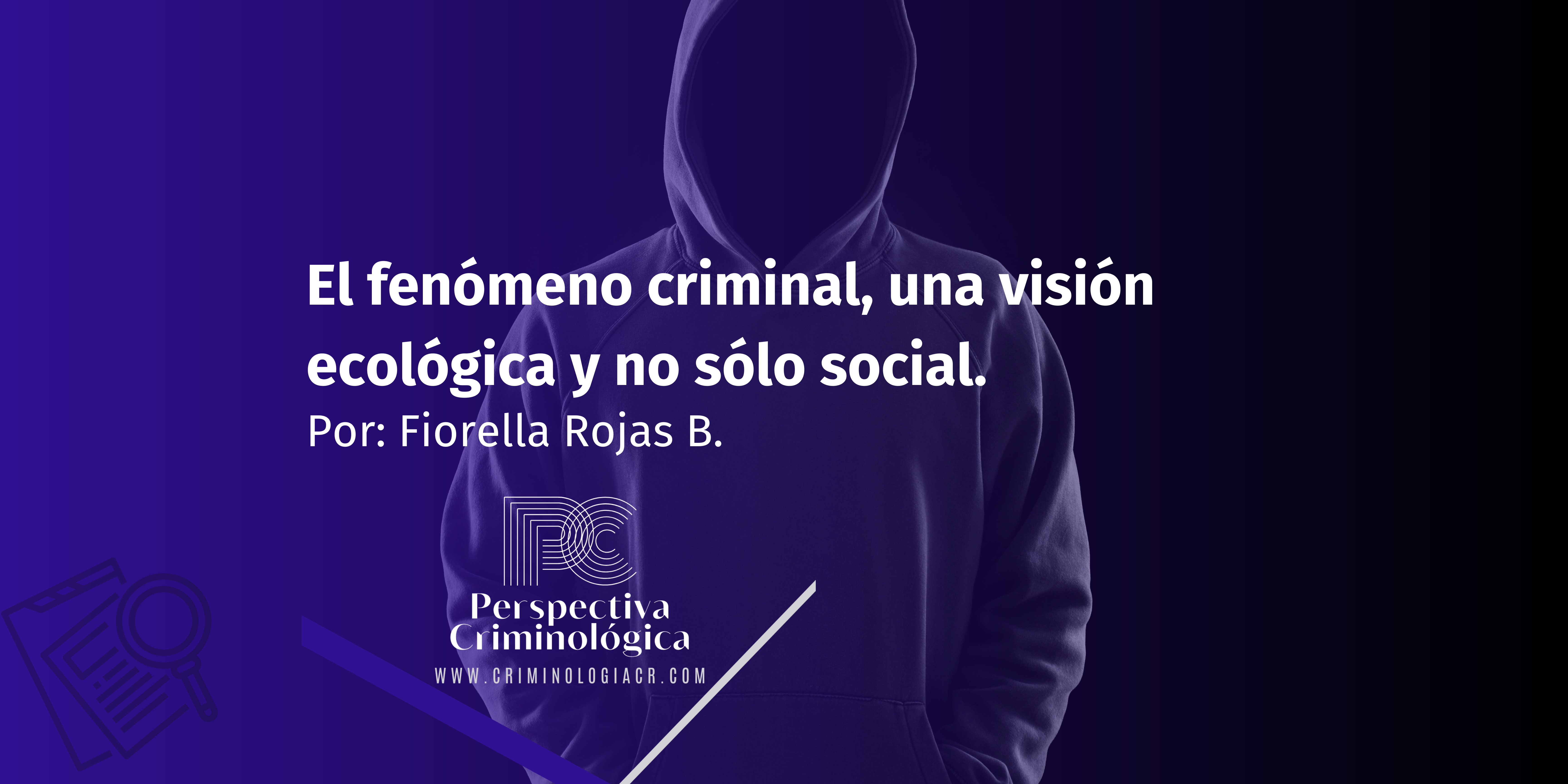 El fenómeno criminal, una visión ecológica y no sólo social